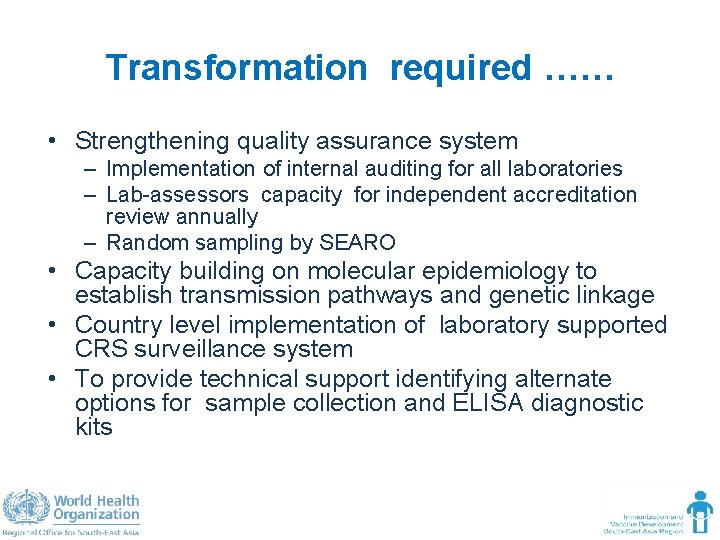 Transformation required …… • Strengthening quality assurance system – Implementation of internal auditing for