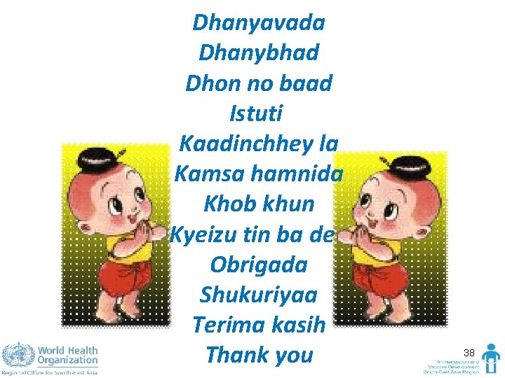 Dhanyavada Dhanybhad Dhon no baad Istuti Kaadinchhey la Kamsa hamnida Khob khun Kyeizu tin