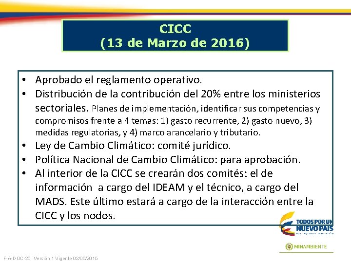 CICC (13 de Marzo de 2016) • Aprobado el reglamento operativo. • Distribución de