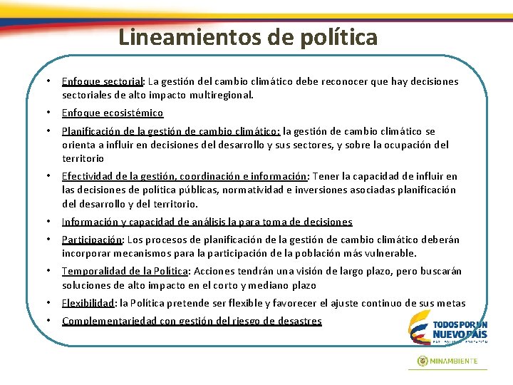 Lineamientos de política • Enfoque sectorial: La gestión del cambio climático debe reconocer que