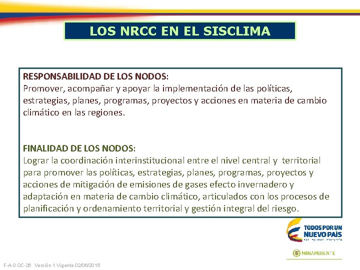 LOS NRCC EN EL SISCLIMA RESPONSABILIDAD DE LOS NODOS: Promover, acompañar y apoyar la