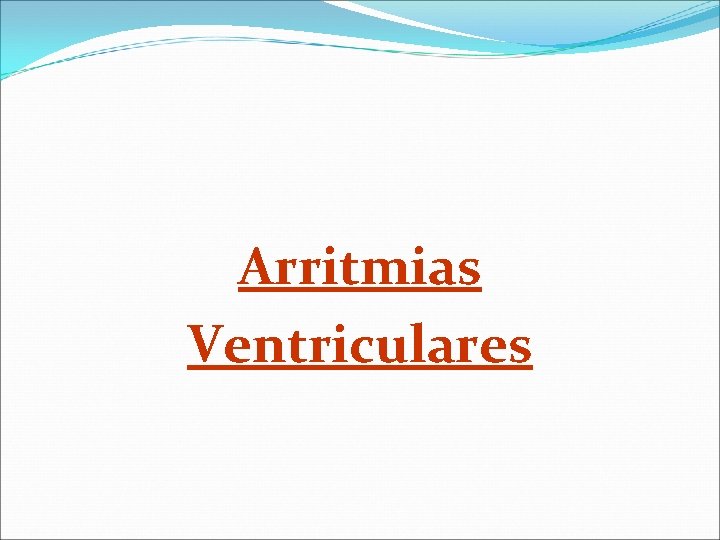 Arritmias Ventriculares 