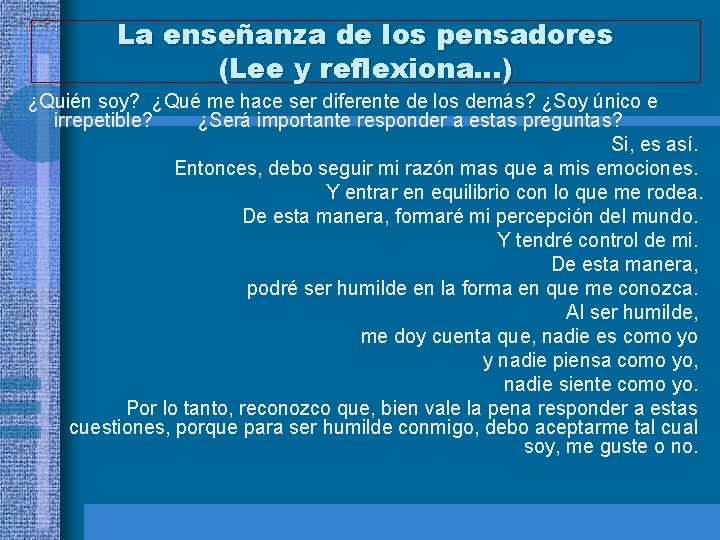 La enseñanza de los pensadores (Lee y reflexiona…) ¿Quién soy? ¿Qué me hace ser