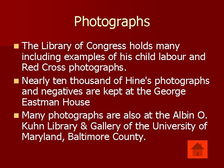 Photographs n The Library of Congress holds many including examples of his child labour