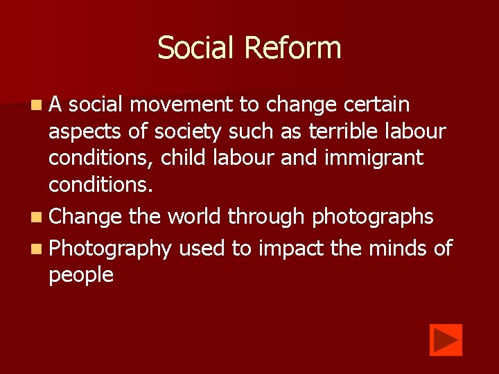 Social Reform n. A social movement to change certain aspects of society such as