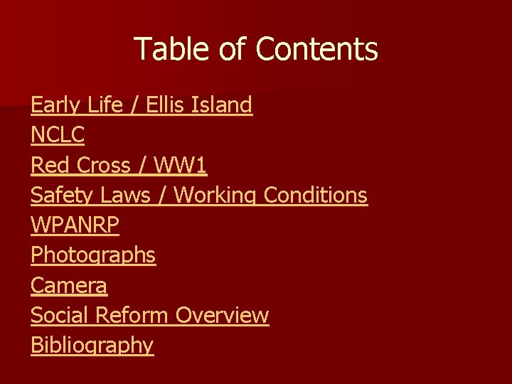 Table of Contents Early Life / Ellis Island NCLC Red Cross / WW 1