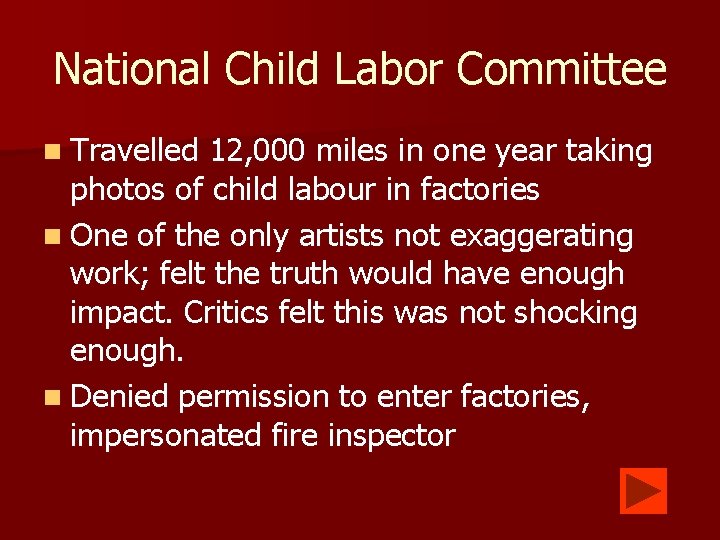 National Child Labor Committee n Travelled 12, 000 miles in one year taking photos