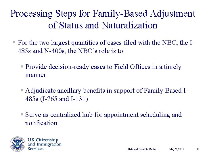 Processing Steps for Family-Based Adjustment of Status and Naturalization § For the two largest