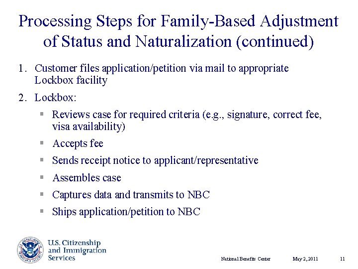 Processing Steps for Family-Based Adjustment of Status and Naturalization (continued) 1. Customer files application/petition