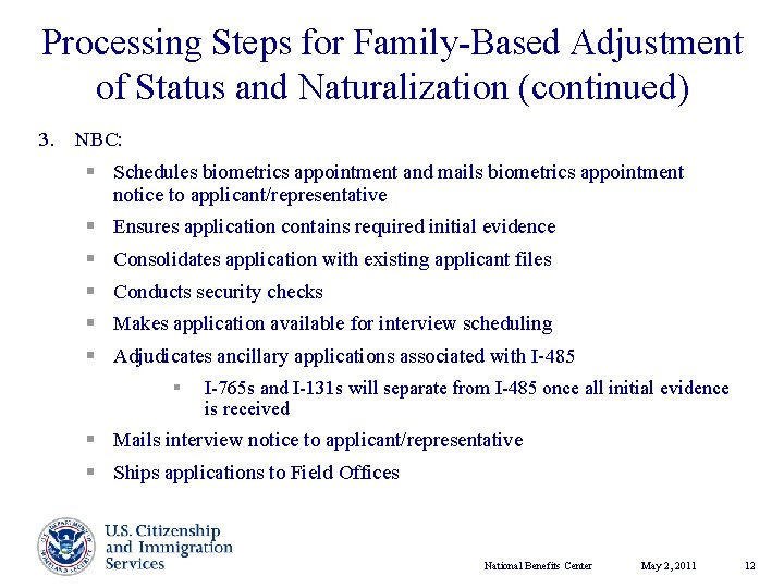 Processing Steps for Family-Based Adjustment of Status and Naturalization (continued) 3. NBC: § Schedules