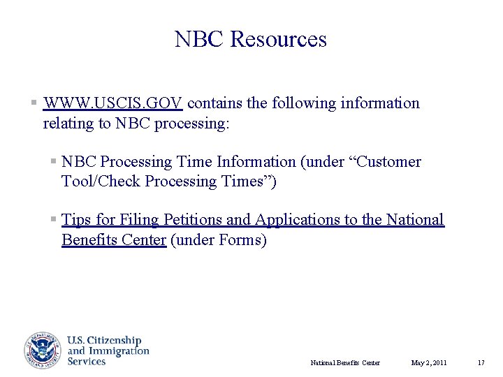 NBC Resources § WWW. USCIS. GOV contains the following information relating to NBC processing:
