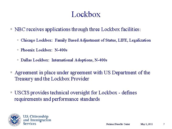 Lockbox § NBC receives applications through three Lockbox facilities: § Chicago Lockbox: Family Based