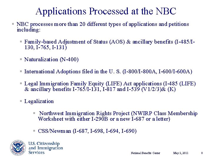 Applications Processed at the NBC § NBC processes more than 20 different types of