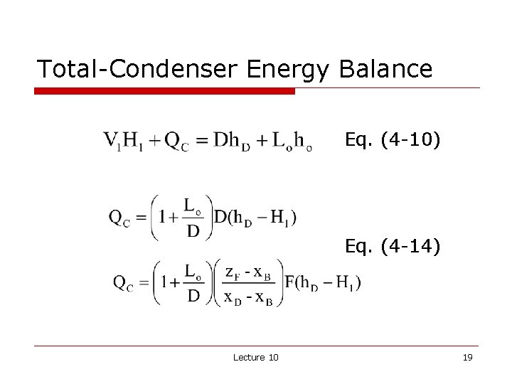 Total-Condenser Energy Balance Eq. (4 -10) Eq. (4 -14) Lecture 10 19 