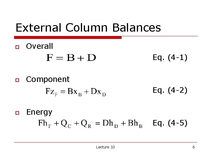 External Column Balances o Overall Eq. (4 -1) o Component Eq. (4 -2) o