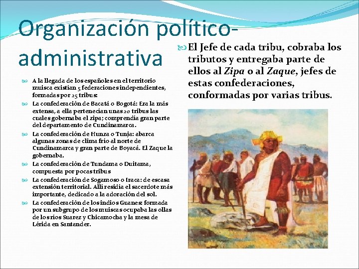 Organización políticoadministrativa A la llegada de los españoles en el territorio muisca existían 5