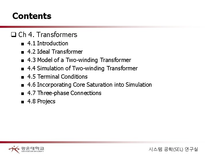 Contents q Ch 4. Transformers ■ ■ ■ ■ 4. 1 4. 2 4.