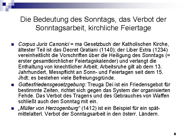 Die Bedeutung des Sonntags, das Verbot der Sonntagsarbeit, kirchliche Feiertage n n n Corpus