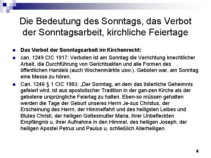 Die Bedeutung des Sonntags, das Verbot der Sonntagsarbeit, kirchliche Feiertage n n n Das