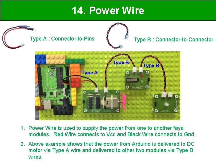 14. Power Wire Type A : Connector-to-Pins Type B : Connector-to-Connector Type B Type