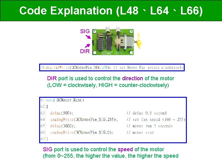 Code Explanation (L 48、L 64、L 66) SIG DIR port is used to control the