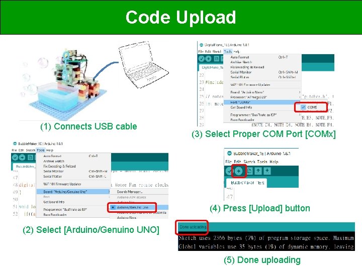 Code Upload (1) Connects USB cable (3) Select Proper COM Port [COMx] (4) Press