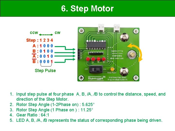 6. Step Motor CCW CW Step : 1 2 3 4 A: 1000 B: