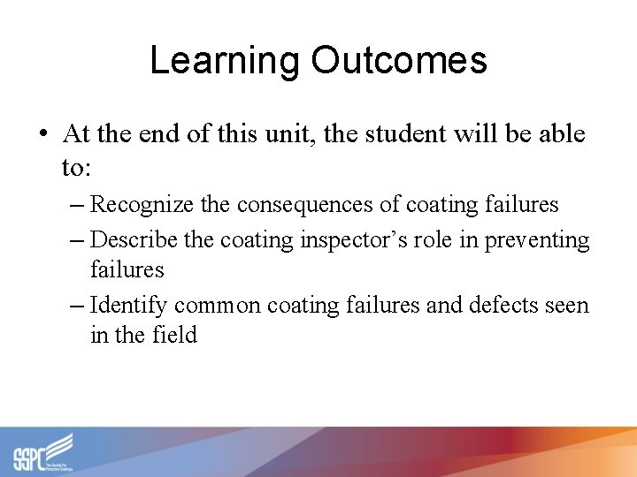 Learning Outcomes • At the end of this unit, the student will be able