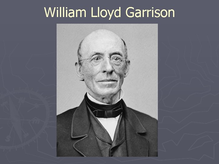 William Lloyd Garrison 