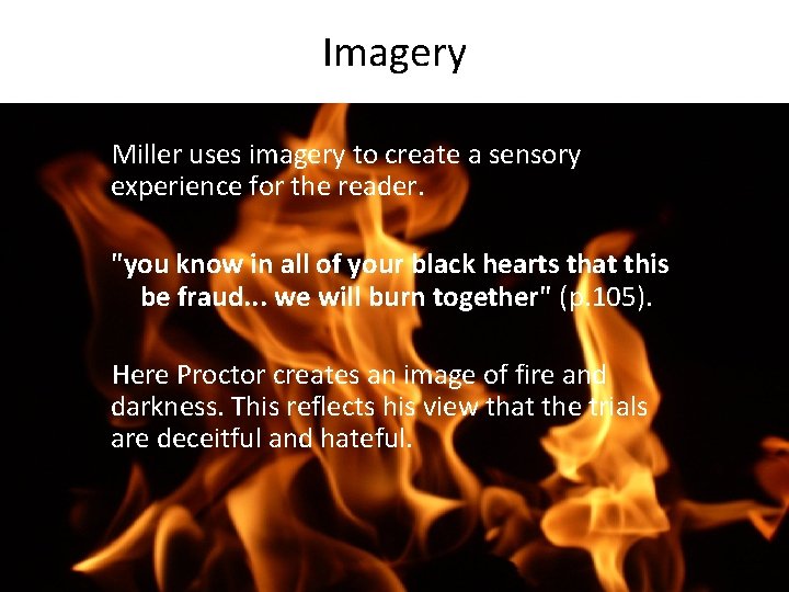 Imagery Miller uses imagery to create a sensory experience for the reader. "you know