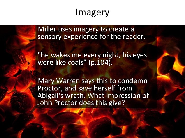 Imagery Miller uses imagery to create a sensory experience for the reader. "he wakes