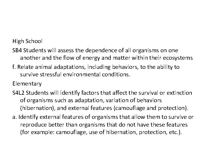 High School SB 4 Students will assess the dependence of all organisms on one