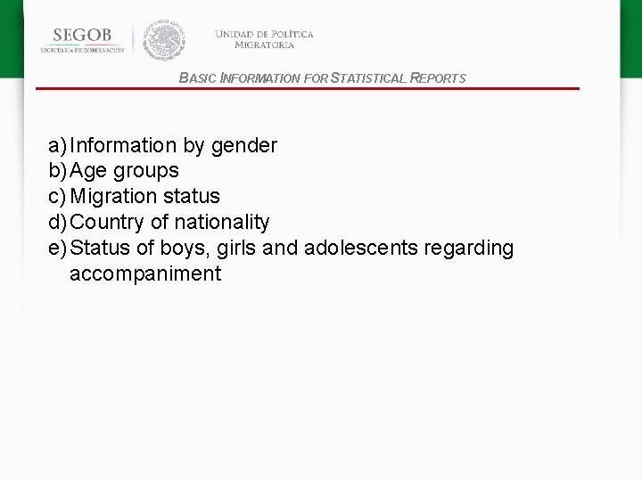 BASIC INFORMATION FOR STATISTICAL REPORTS a) Information by gender b) Age groups c) Migration