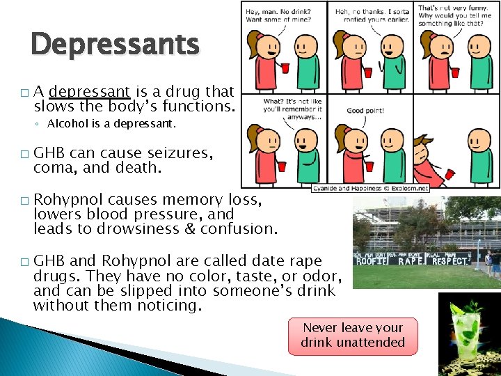 Depressants � A depressant is a drug that slows the body’s functions. ◦ Alcohol