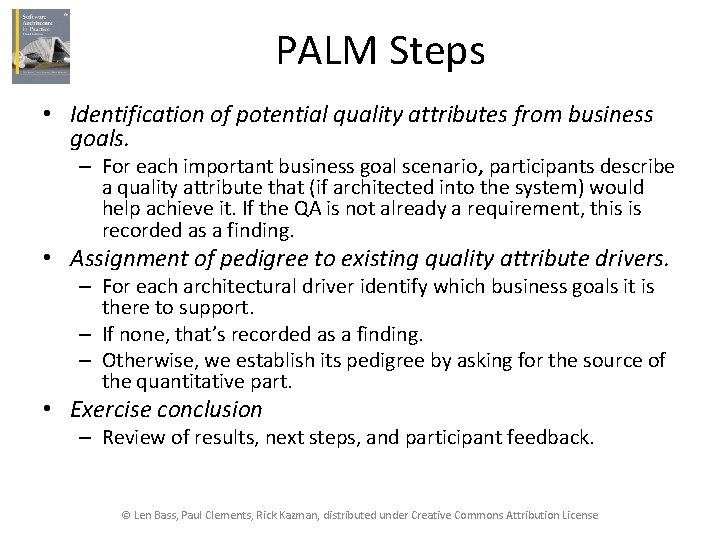 PALM Steps • Identification of potential quality attributes from business goals. – For each