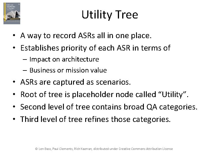 Utility Tree • A way to record ASRs all in one place. • Establishes