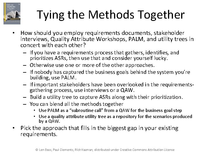 Tying the Methods Together • How should you employ requirements documents, stakeholder interviews, Quality