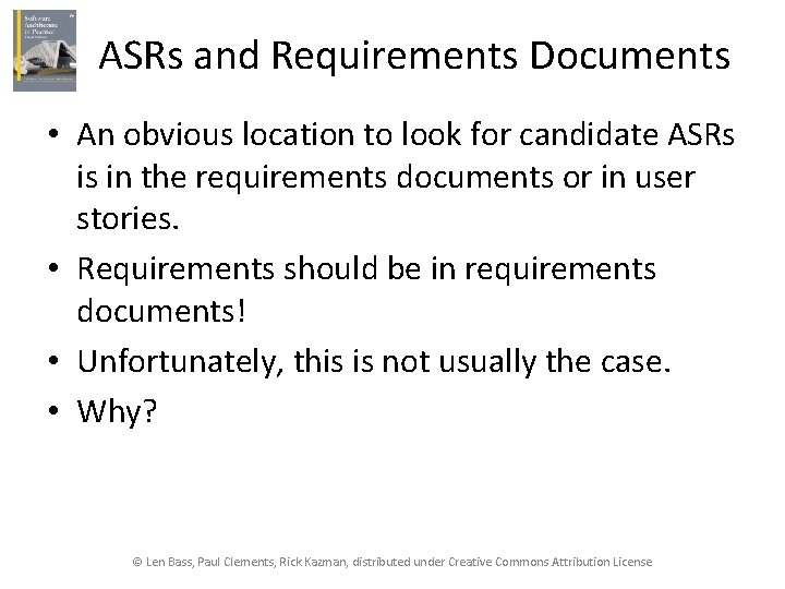 ASRs and Requirements Documents • An obvious location to look for candidate ASRs is