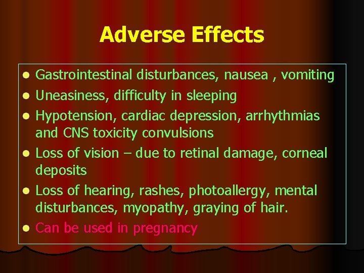 Adverse Effects l l l Gastrointestinal disturbances, nausea , vomiting Uneasiness, difficulty in sleeping