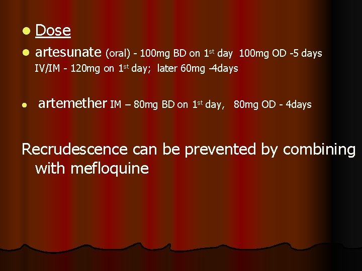l Dose l artesunate (oral) - 100 mg BD on 1 st day 100