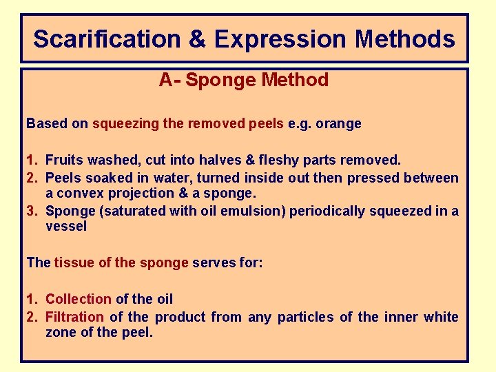 Scarification & Expression Methods A- Sponge Method Based on squeezing the removed peels e.