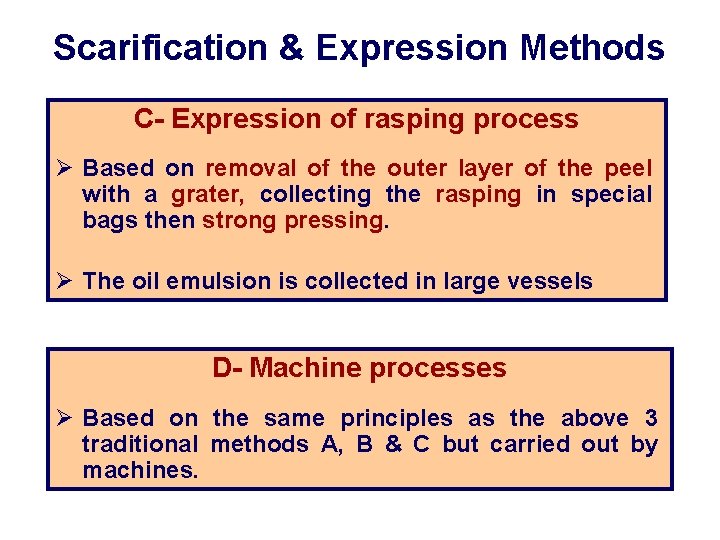 Scarification & Expression Methods C- Expression of rasping process Ø Based on removal of