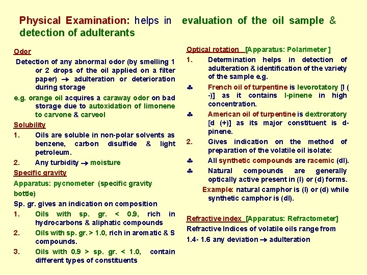 Physical Examination: helps in evaluation of the oil sample & detection of adulterants Odor