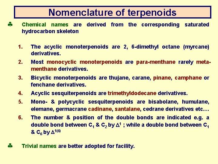 Nomenclature of terpenoids § § Chemical names are derived from the corresponding saturated hydrocarbon