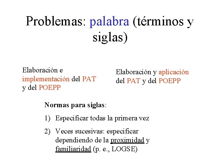 Problemas: palabra (términos y siglas) Elaboración e implementación del PAT y del POEPP Elaboración