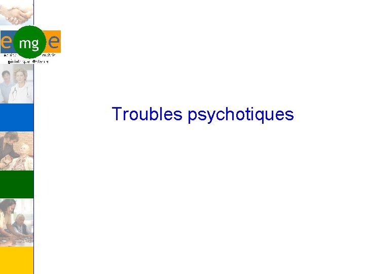 Troubles psychotiques 