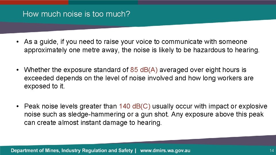 How much noise is too much? • As a guide, if you need to