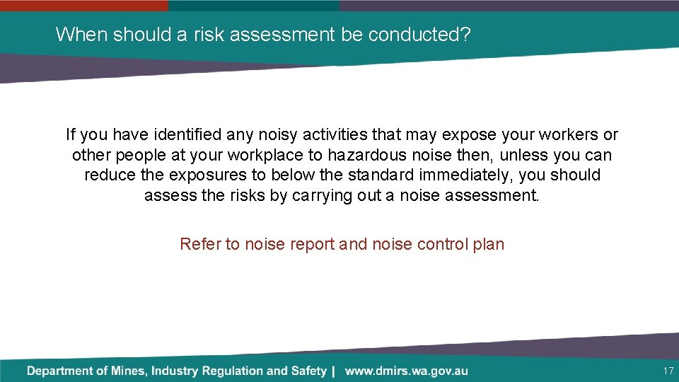 When should a risk assessment be conducted? If you have identified any noisy activities