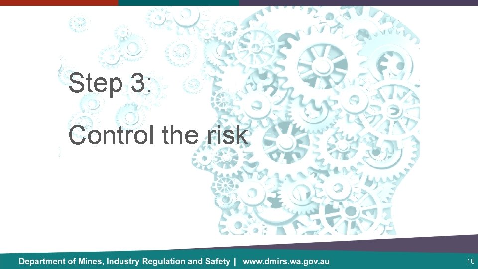 Step 3: Control the risk 18 