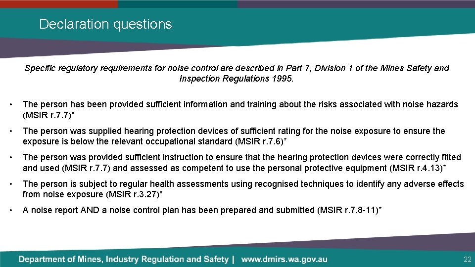 Declaration questions Specific regulatory requirements for noise control are described in Part 7, Division
